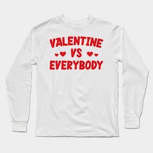 Valentine Vs Everybody v3 Long Sleeve T-Shirt